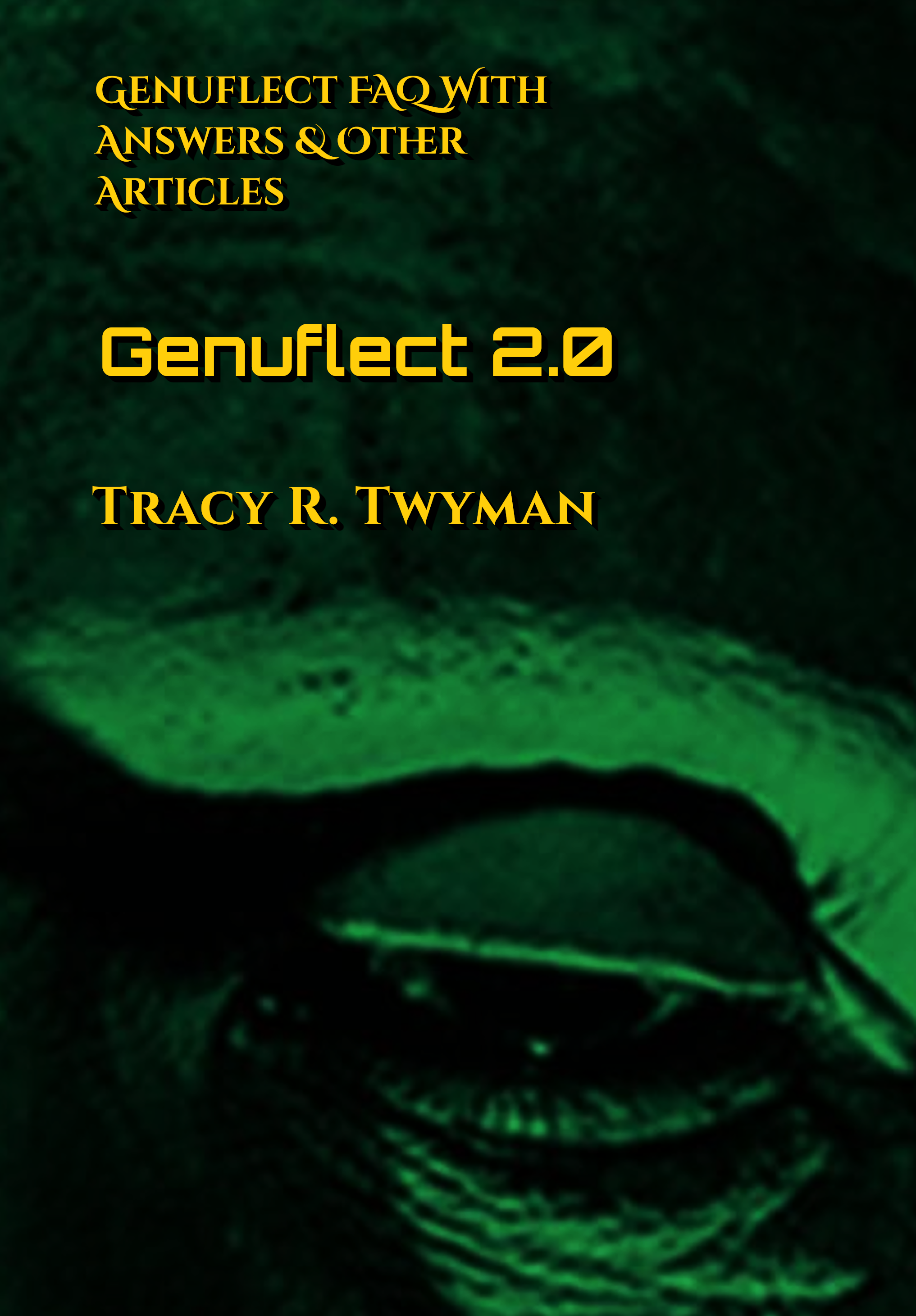 Book Cover Front: Genuflect 2.0: Genuflect FAQ With Answers by Tracy Twyman
